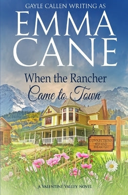 When the Rancher Came to Town by Callen, Gayle