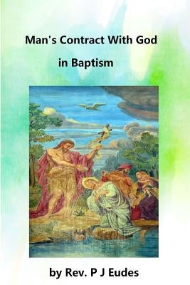 Man's Contract With God in Baptism by Hermenegild Tosf, Brother
