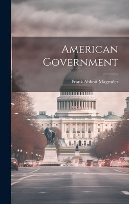 American Government by Magruder, Frank Abbott