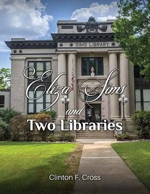 Eliza Sims and Two Libraries by Cross, Clinton F.