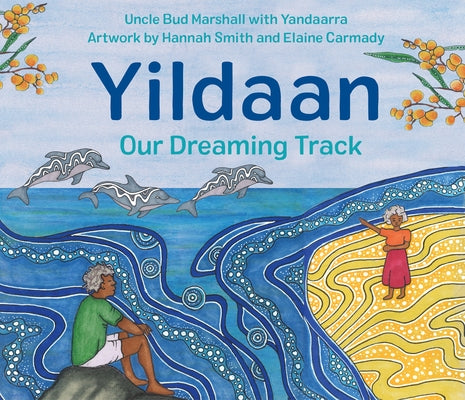 Yildaan: Our Dreaming Track by Marshall, Uncle Bud