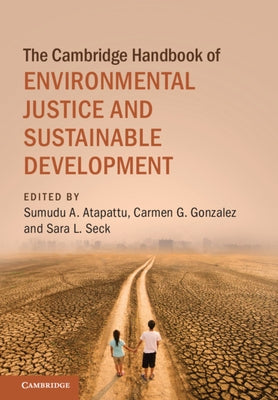 The Cambridge Handbook of Environmental Justice and Sustainable Development by Atapattu, Sumudu A.