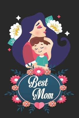 Best Mom: the Best mother, And Mother's Day Internationl, The woman is life by Barnou, Joseph