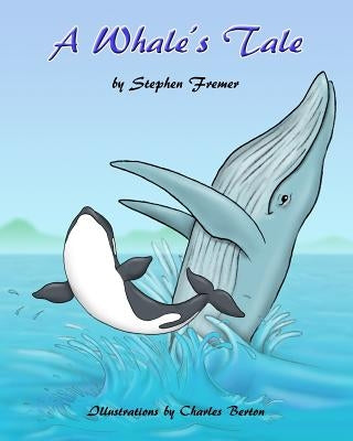 A Whale's Tale by Berton, Charles