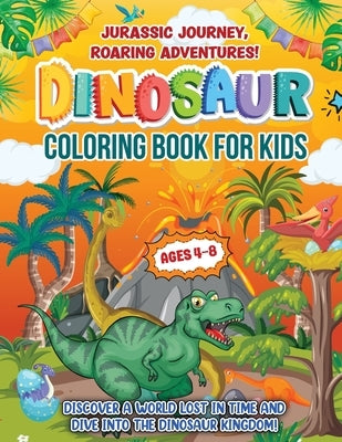 Jurassic Journey, Roaring Adventures!: Coloring Book For Kids Ages 4-8 years. Discover A Gift Beyond Cute Activity Pages. Features Fun Facts And Dino by Jones, Hackney And