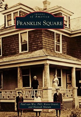 Franklin Square by Wie Phd, Paul Van