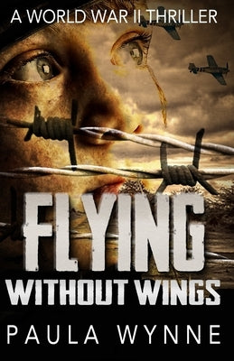 Flying Without Wings by Wynne, Paula