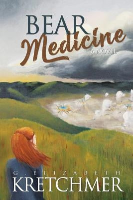 Bear Medicine by Kretchmer, G. Elizabeth