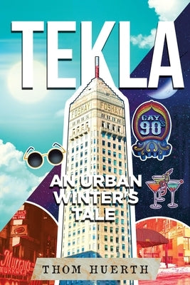 Tekla: An Urban Winter's Tale by Huerth, Thom