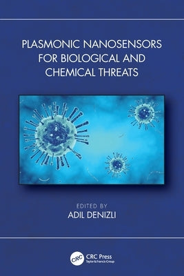 Plasmonic Nanosensors for Biological and Chemical Threats by Denizli, Adil
