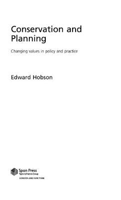 Conservation and Planning: Changing Values in Policy and Practice by Hobson, Edward