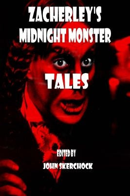 Zacherley's Midnight Monster Tales by Skerchock, John