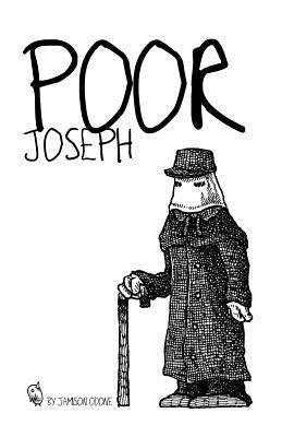 Poor Joseph: A mini-narrative about one of history's most curious figures, The Elephant Man by Odone, Jamison