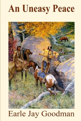 PIONEER SPIRIT - Book Four: An Uneasy Peace by Goodman, Earle Jay