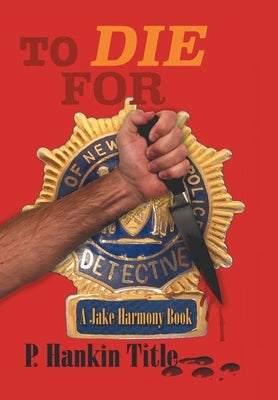 To Die For by Title, P. Hankin