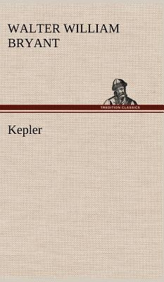 Kepler by Bryant, Walter W. (Walter William)