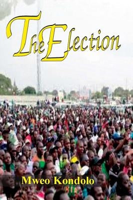 The Election by Kondolo, Mweo