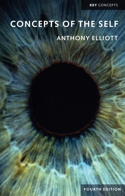 Concepts of the Self by Elliott, Anthony