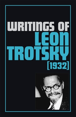 Writings of Leon Trotsky (1932) by Trotsky, Leon