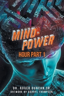 Mind-Power Hour Part 1 by Duncan, Roger, Sr.