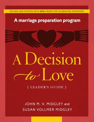 A Decision to Love Leader's Guide by Midgley, John