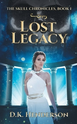 Lost Legacy by Henderson, D. K.