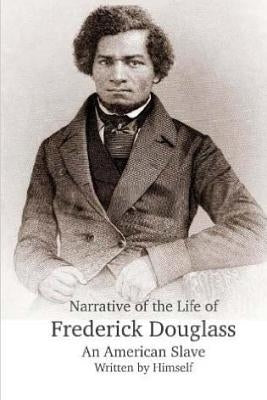 Narrative of the Life of Frederick Douglass, an American Slave. by Douglass, Frederick