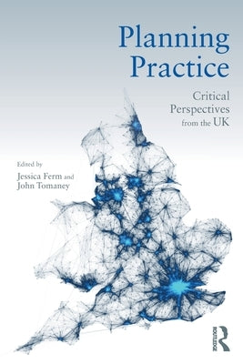 Planning Practice: Critical Perspectives from the UK by Ferm, Jessica