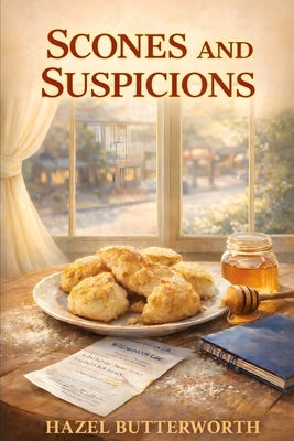 Scones and Suspicions: A Cozy Culinary Mystery by Butterworth, Hazel