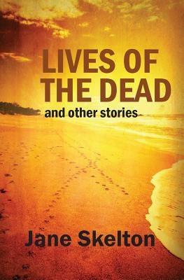 Lives of the Dead by Skelton, Jane