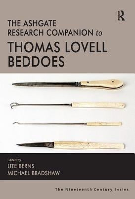 The Ashgate Research Companion to Thomas Lovell Beddoes by Berns, Ute