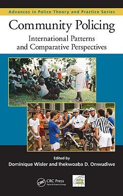 Community Policing: International Patterns and Comparative Perspectives by Wisler, Dominique