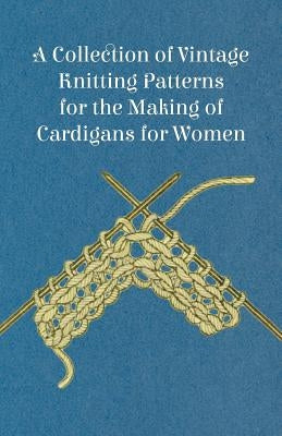 A Collection of Vintage Knitting Patterns for the Making of Cardigans for Women by Anon