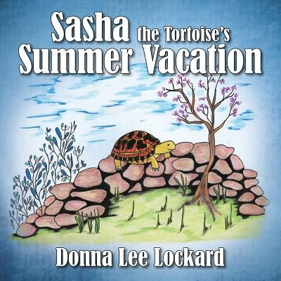 Sasha the Tortoise's Summer Vacation by Lockard, Donna Lee