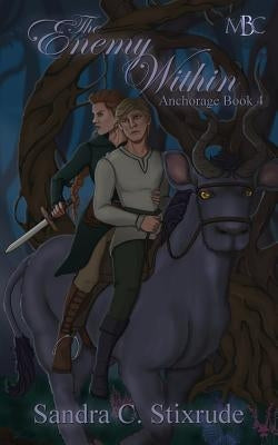 The Enemy Within: Anchorage Book 4 by Stixrude, Sandra C.