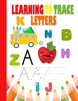 Learning to Trace letters: Learn To Write For Kids, for kids ages 3-5, ABC Letter Tracing for Preschoolers by Aaram, Activitybookk