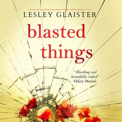 Blasted Things by Glaister, Lesley