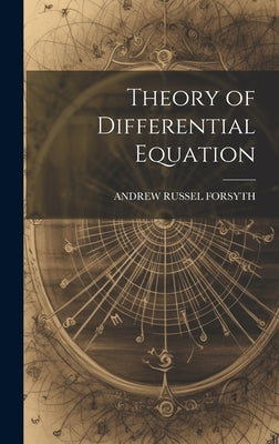 Theory of Differential Equation by Forsyth, Andrew Russell