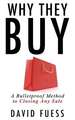 Why They Buy: A Bulletproof Method to Closing Any Sale by Rutkowska, Alinka
