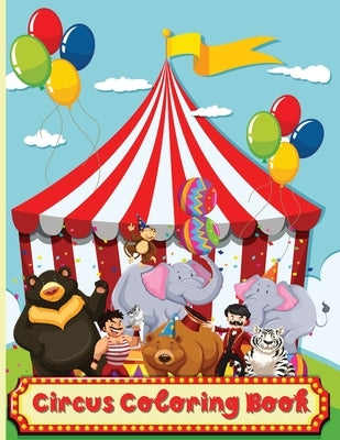 Circus Coloring Book: Fun Coloring Book For Kids Ages 2-4, 4-8 by Dawsson, Greer
