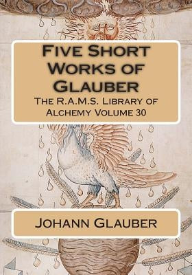 Five Short Works of Glauber by Packe, Christopher
