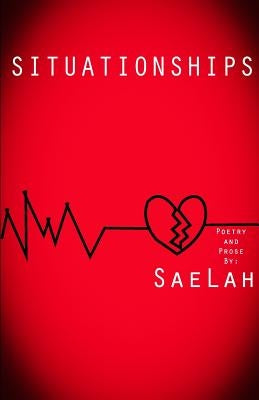Situationships: Poetry & Prose by: by Poeht-Suroh, Saelah