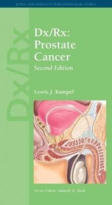 DX/Rx: Prostate Cancer: Prostate Cancer by Kampel, Lewis J.