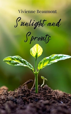 Sunlight and Sprouts by Beaumont, Vivienne