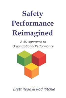 Safety Performance Reimagined: A 4D Approach to Organizational Performance by Ritchie, Rod