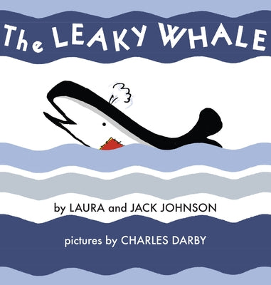 The Leaky Whale by Johnson, Laura