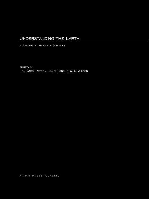 Understanding The Earth: A Reader in the Earth Sciences by Gass, I. G.