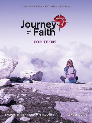 Journey of Faith for Teens, Enlightenment and Mystagogy Leader Guide by 