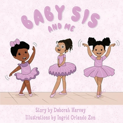 Baby Sis and Me by Wynder, Deborah Harvey