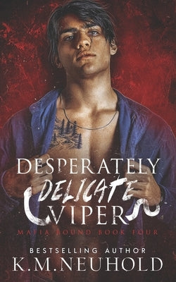 Desperately Delicate Viper by Neuhold, K. M.